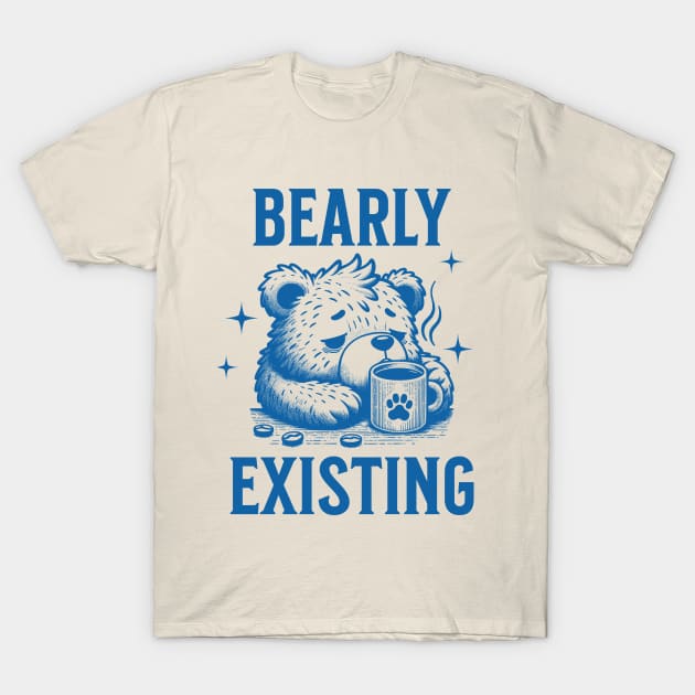 Bearly Existing | bear with a coffee T-Shirt by ThirdEyeDesign